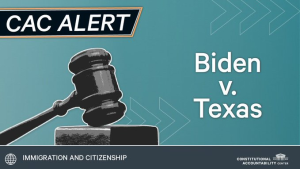 Biden v. Texas CAC Alert